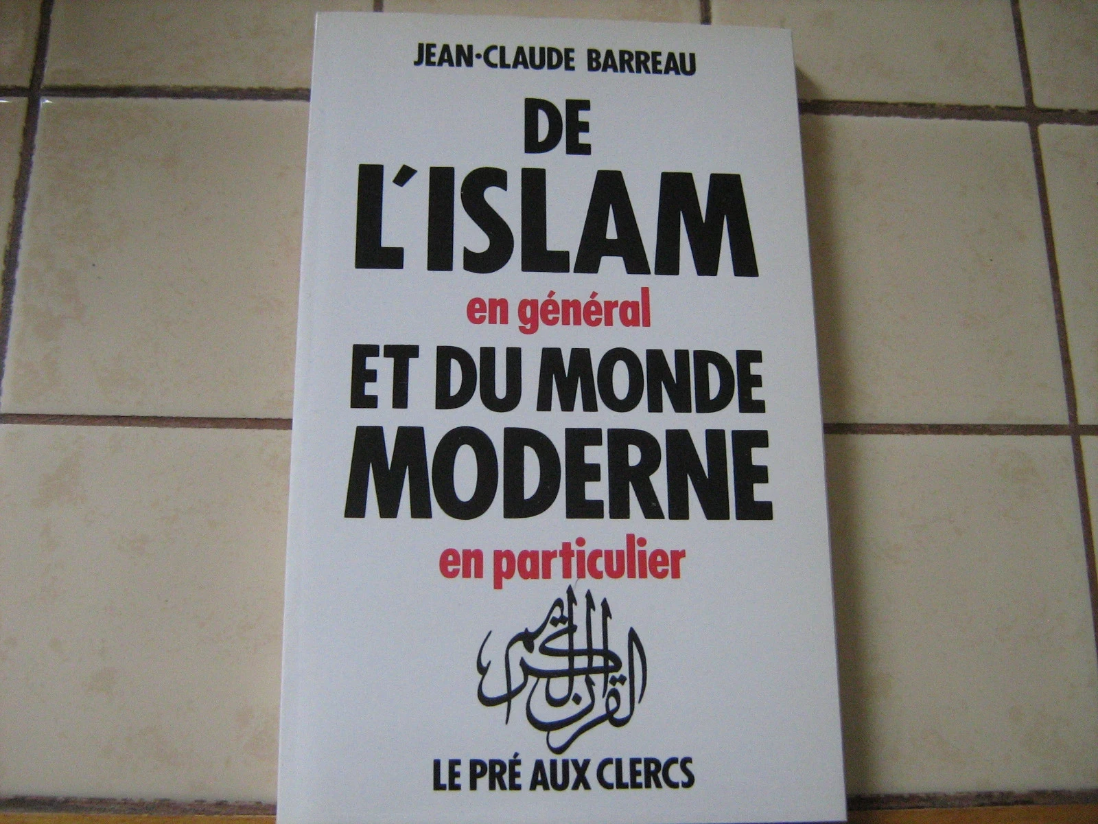 De l'Islam en général et du monde moderne en particulier